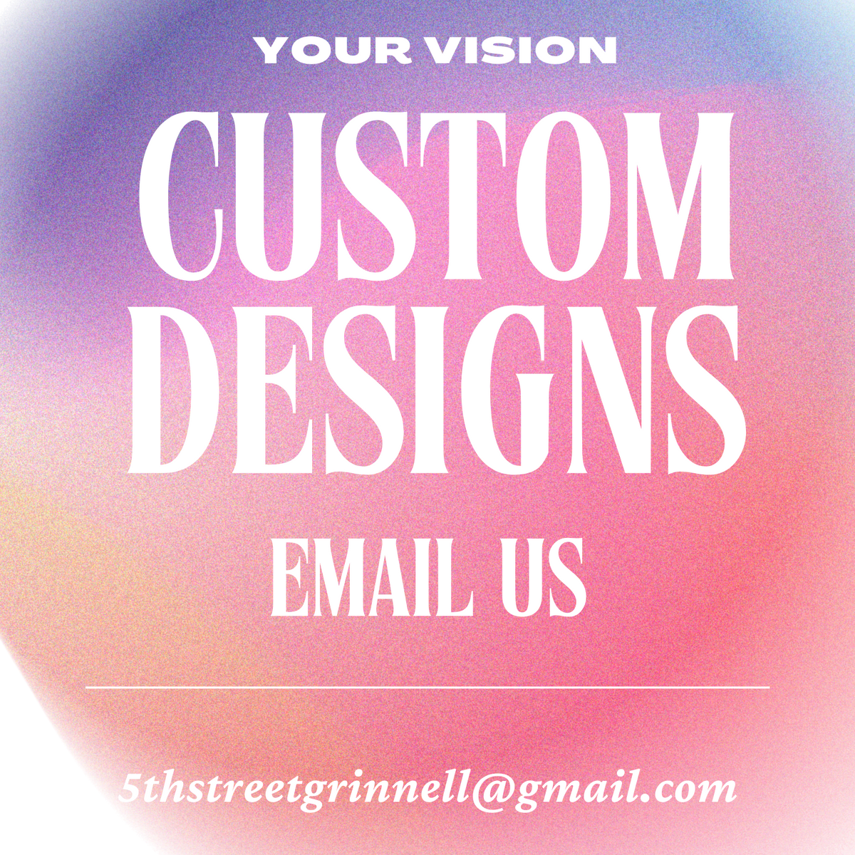 Custom Design